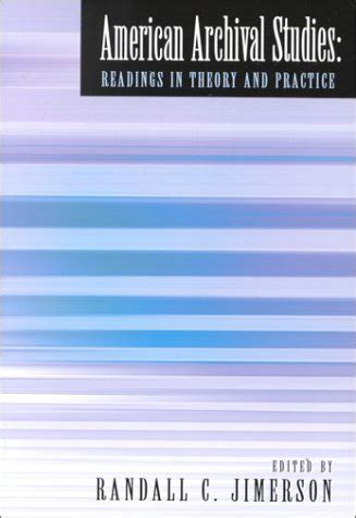 Full Download American Archival Studies Readings In Theory And Practice By Randall C Jimerson