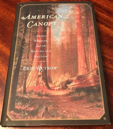 Download American Canopy Trees Forests And The Making Of A Nation By Eric Rutkow