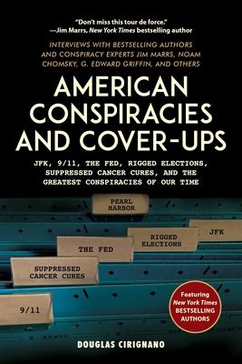 Download American Conspiracies And Coverups Jfk 911 The Fed Rigged Elections Suppressed Cancer Cures And The Greatest Conspiracies Of Our Time By Douglas Cirignano