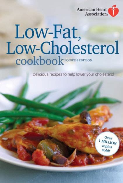 Read Online American Heart Association Lowfat Lowcholesterol Cookbook 4Th Edition Delicious Recipes To Help Lower Your Cholesterol By American Heart Association
