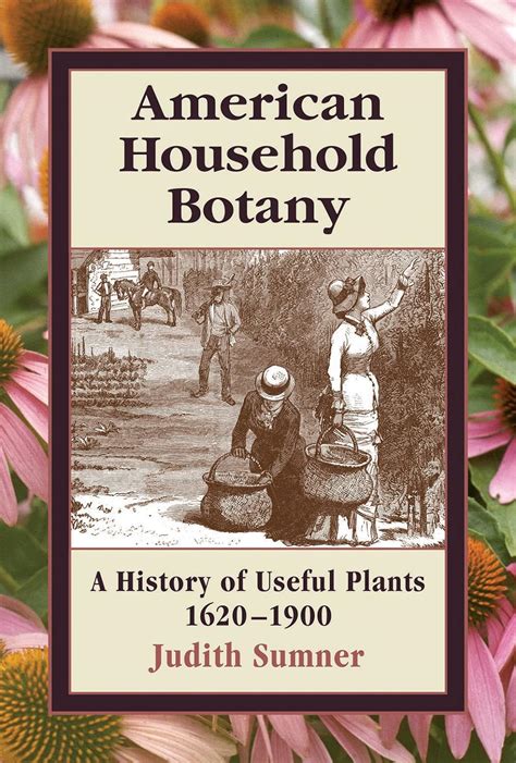 Download American Household Botany A History Of Useful Plants 16201900 By Judith Sumner