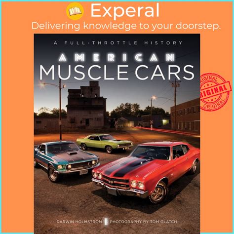 Full Download American Muscle Cars A Fullthrottle History By Darwin Holmstrom