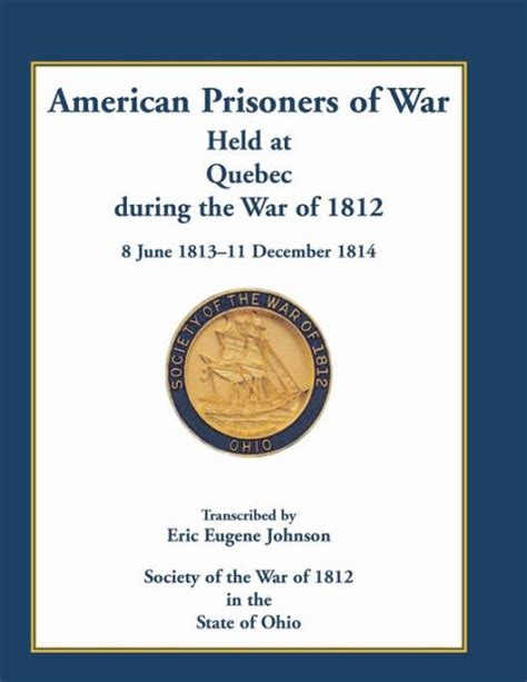 Download American Prisoners Of War Held At Quebec During The War Of 1812 8 June 1813  11 December 1814 By Eric E Johnson