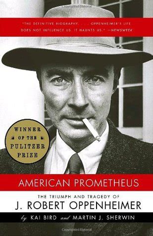 Read American Prometheus The Triumph And Tragedy Of J Robert Oppenheimer By Kai Bird