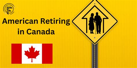 To retire in Canada as a U.S. citizen, it is