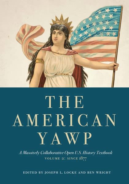 Americanyawp. The American Yawp. to help guide students in their encounter with American history. The American Yawp. is a col-laboratively built, open American history textbook designed for general readers and college-level history courses. Over three hundred academic historians—scholars and experienced college-level instructors—have 
