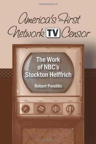Americas first network tv censor the work of nbcs stockton helffrich 1st edition by pondillo robert 2010 paperback. - Viaggi di ciro con un discorso sopra la teologia, e la mitologia de' pagani.