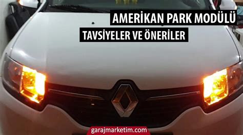 Amerikan Park neden yasak? Halbuki güncel amerikan park modülleri ile sinyal verince o taraf yanıp sönüyor ama diğer tarafında sabit olarak bile yanması can sıkıyor.