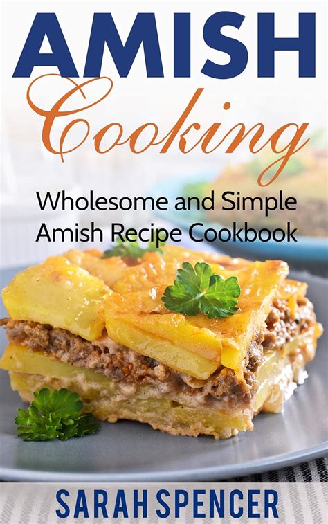 Download Amish Cooking Wholesome And Simple Amish Recipe Cookbook Amish Cookbook 1 By Sarah Spencer