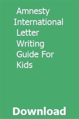 Amnesty international letter writing guide for kids. - The five strategies for fundraising success a mission based guide.