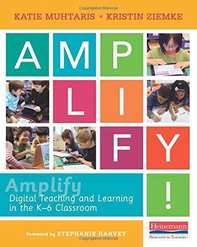 Download Amplify Digital Teaching And Learning In The K6 Classroom By Katie Muhtaris