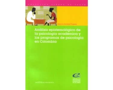 Análisis epistemológico de la psicología académica y los programas de psicología en colombia. - Fundamental financial accounting concepts solution manual 2.