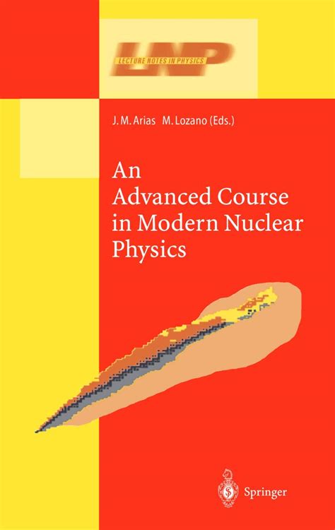 An Advanced Course In Modern Nuclear Physics