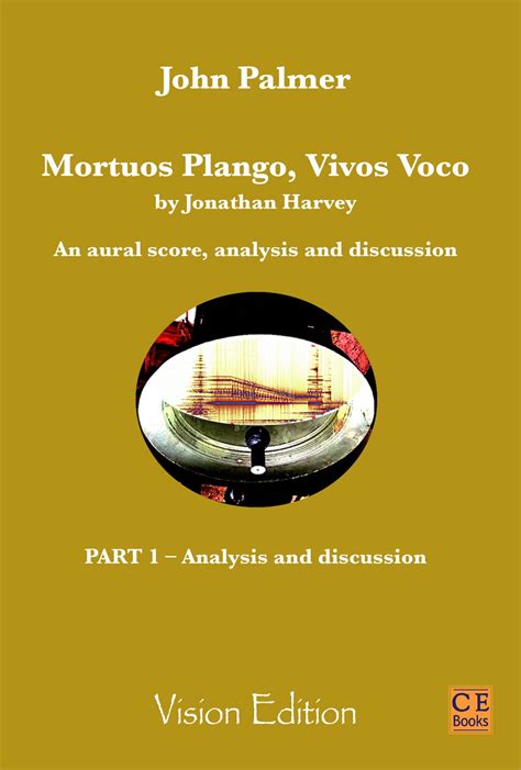 An Analysis of Jonathan Harvey s Mortuos Plango Vivos Voco