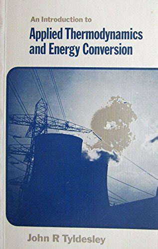 An Introduction To Applied Thermodynamics And Energy Conversion