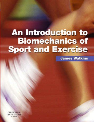 An Introduction To Biomechanics Of Sport And Exercise 1st Edition