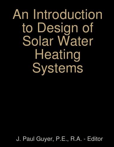 An Introduction To Design Of Solar Water Heating Systems