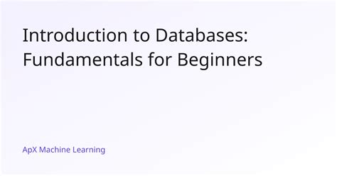 An Introduction to Databases for Beginners