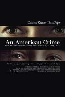 『アメリカン・クライム』（An American Crime）は、2007年公開のアメリカ映画。 概要 [ 編集 ] ガートルード・バニシェフスキー による惨殺事件の真相を描いた犯罪・ドラマ映画。. 