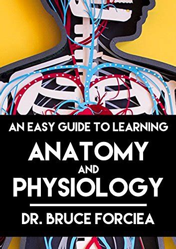 An easy guide to learning anatomy and physiology. - Laboratorio manuale di scienze classe ix goyal brothers.