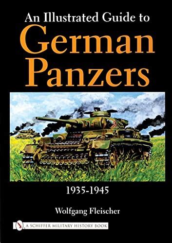 An illustrated guide to german panzers 1935 1945 schiffer military history. - Vannak csodák, csak észre kell venni.