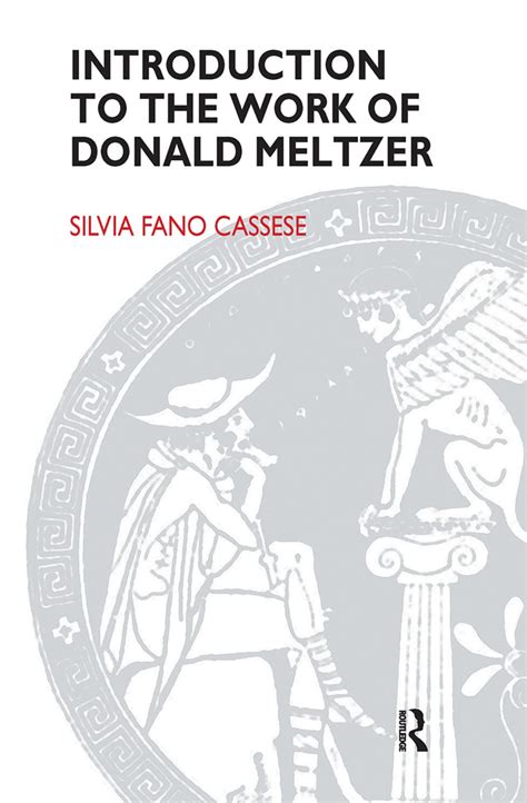 An introduction to the work and thinking of Donald Meltzer