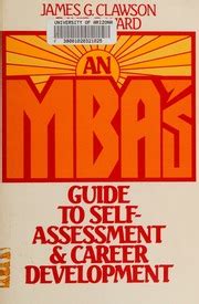 An mbas guide to self assessment and career development by james g clawson. - Freiräume im unterricht. unterschätzt und überfordert? kreativität als erfahrungsquelle im schulischen alltag..