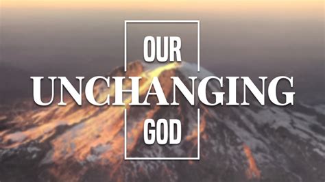 An unchanging God