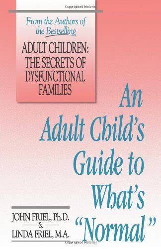 Read An Adult Childs Guide To Whats Normal By John C Friel