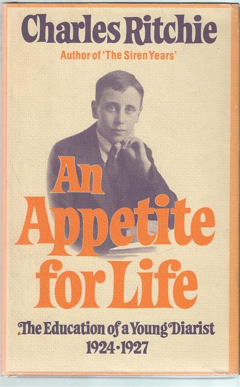 Read Online An Appetite For Life The Education Of A Young Diarist 19241927 By Charles Ritchie