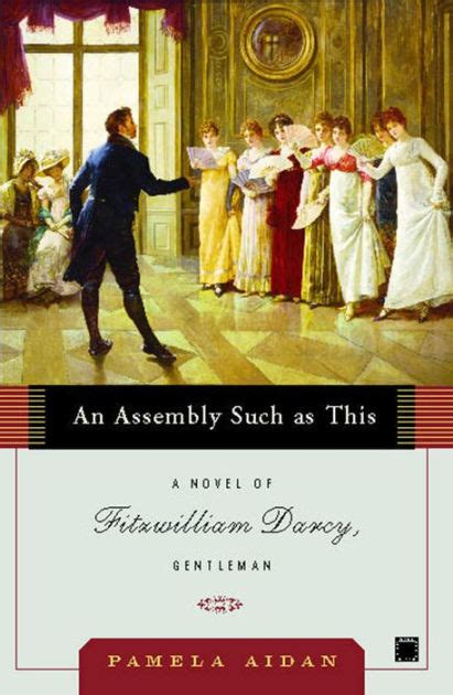 Read An Assembly Such As This  Fitzwilliam Darcy Gentleman 1 By Pamela Aidan