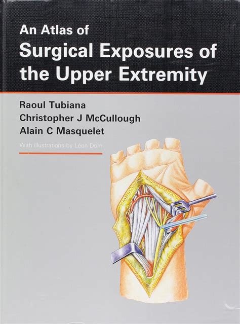 Full Download An Atlas Of Surgical Exposures Of The Upper Extremity By Raoul Tubiana