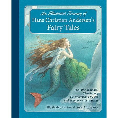 Download An Illustrated Treasury Of Hans Christian Andersens Fairy Tales The Little Mermaid Thumbelina The Princess And The Pea And Many More Classic Stories By Hans Christian Andersen