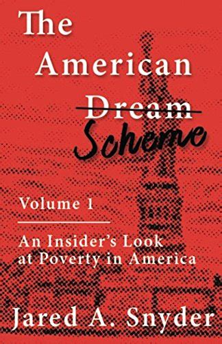 Download An Insiders Look At Poverty In America The American Scheme 1 By Jared A Snyder