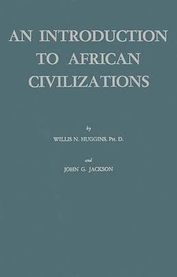Full Download An Introduction To African Civilizations By John G Jackson