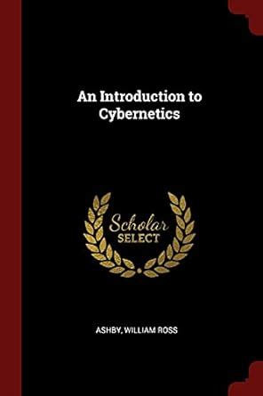 Full Download An Introduction To Cybernetics By William Ross Ashby