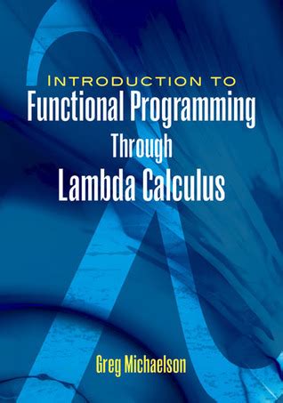 Full Download An Introduction To Functional Programming Through Lambda Calculus By Greg Michaelson
