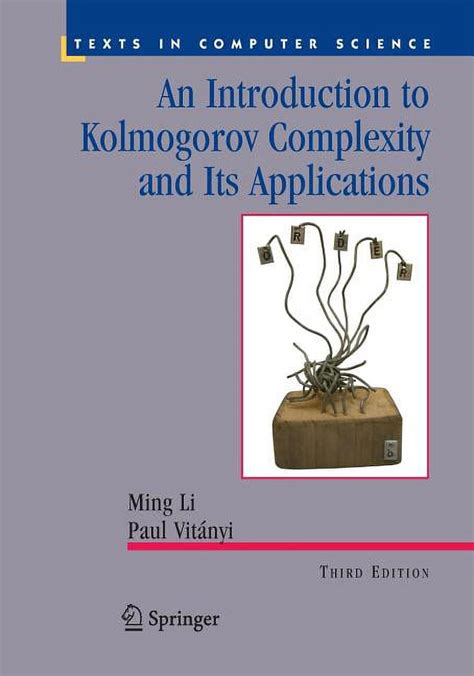 Download An Introduction To Kolmogorov Complexity And Its Applications Texts In Computer Science By Ming Li