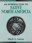 Download An Introduction To Native North America By Mark Q Sutton