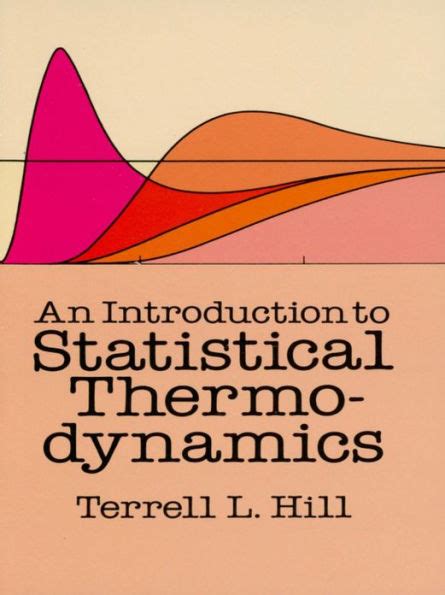 Read Online An Introduction To Statistical Thermodynamics By Terrell L Hill
