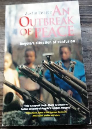 Full Download An Outbreak Of Peace Angolas Situation Of Confusion By Justin Pearce