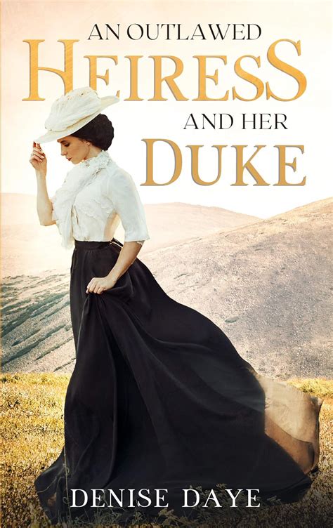 Full Download An Outlawed Heiress And Her Duke Time Travel 3 By Denise Daye