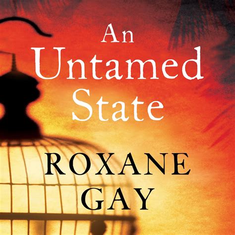 Read An Untamed State By Roxane Gay