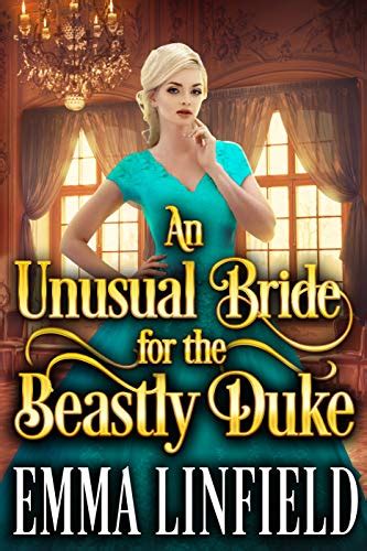 Read Online An Unusual Bride For The Beastly Duke By Emma Linfield