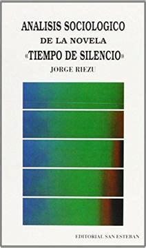 Análisis sociológico de la novela tiempo de silencio. - Classical spanish readings for elementary classes.