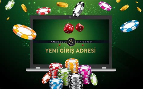 Anadolu casino yeni giriş adresi