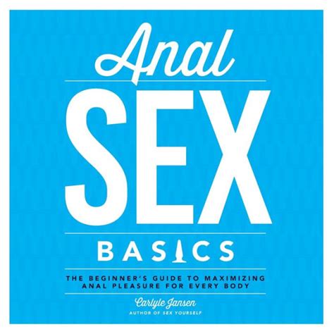 Anal sex basics the beginners guide to maximizing anal pleasure for every body. - Guide to the toefl test answer key.