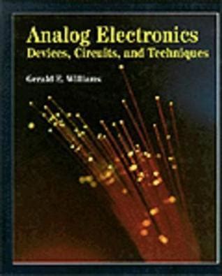 Download Analog Electronics Devices Circuits And Techniques By Gerald E Williams