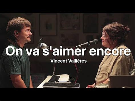 Analyse Littéraire Chansons On Va S Aimer Encore Vincent