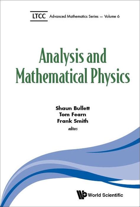 Analysis And Mathematical Physics Ltcc Advanced Mathematics Series